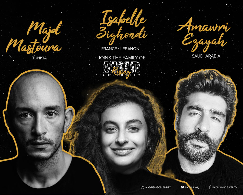 Majd Mastoura, Isabelle Zighondi, And Amawri Ezayah Join The Ranks Of Mad Rising Celebrity
